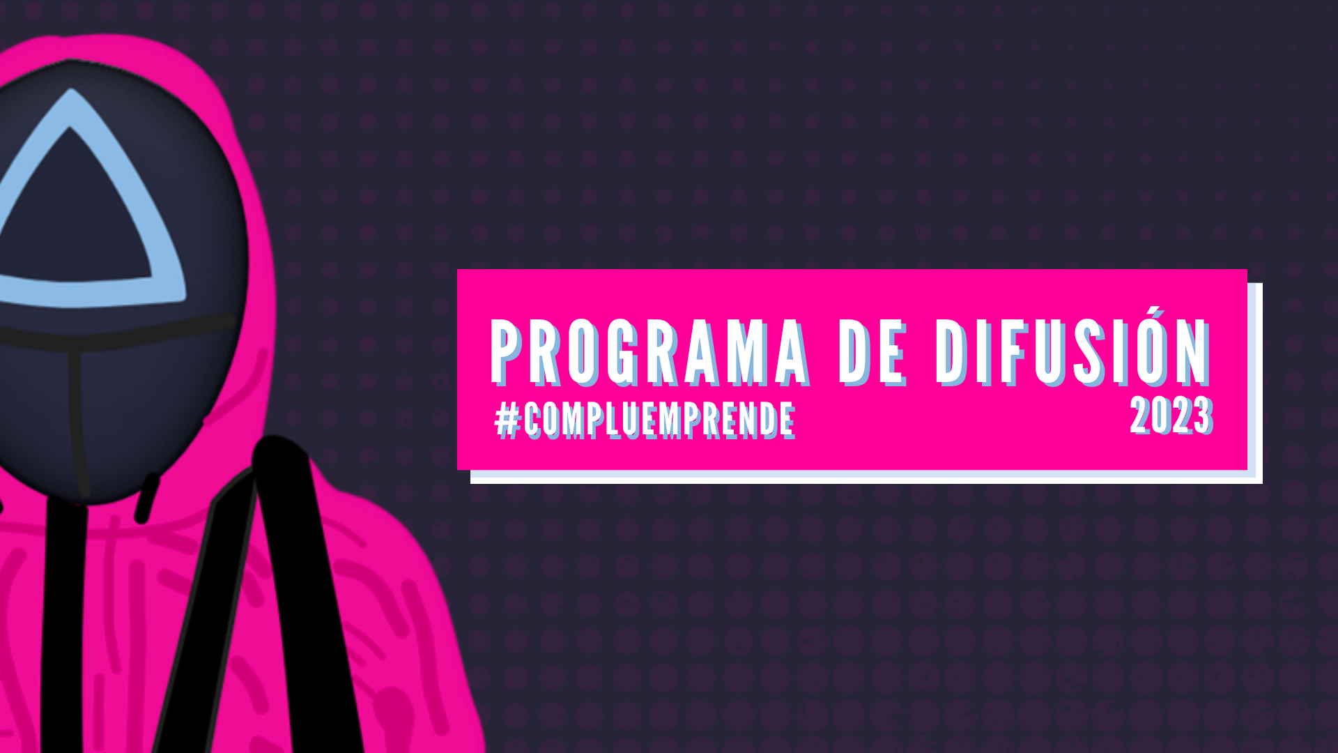 Programa de Difusión de Compluemprende - Proximos en tu facultad